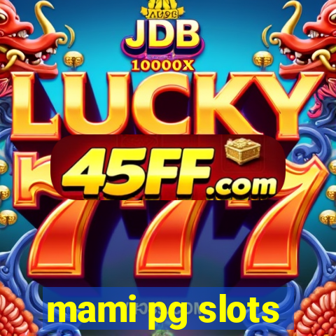 mami pg slots